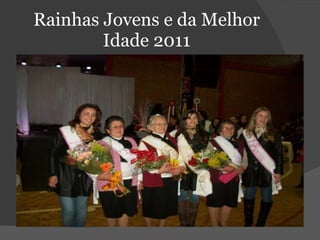 Rainhas Jovens e da Melhor Idade 2011 
