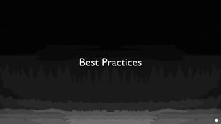 Best Practices
 