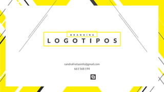 sandrafreitasinfo@gmail.com
661 568 194
B R A N D I N G
L O G O T I P O S
 