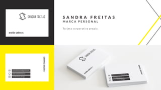 s and r a f r e i t a s
marca personal
Tarjeta corporativa propia.
GRAPHICDESIGN/
sandrafreitasinfo@gmail.com
www.sandrafreitas.eu
/sandrafreitas.design
sandra freitas
DISEÑO GRÁFICO /
 