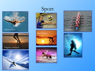 Sport schwimmen Jogging machen rudern Volleyball spielen Rad fahren tauchen Schi fahren Eis laufen 