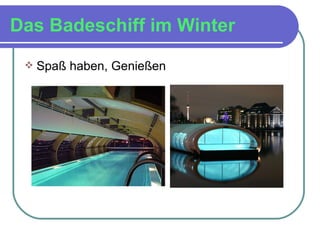 Das Badeschiff im Winter Spaß haben, Genießen 