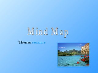 Mind Map Thema:  FREIZEIT 