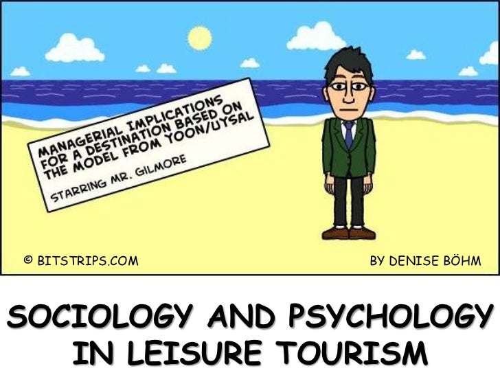Managerial implications sociology and psychology in leisure tourism