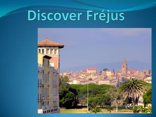 Discover Fréjus 