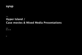 TITLE



Hyper Island /
Case movies & Mixed Media Presentations
DATE
09/ 24 / 09




BY
 