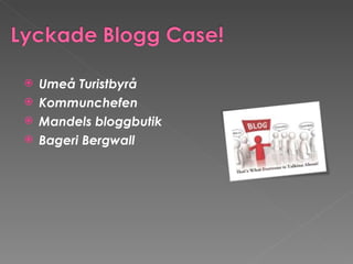 Umeå Turistbyrå Kommunchefen Mandels bloggbutik Bageri Bergwall  