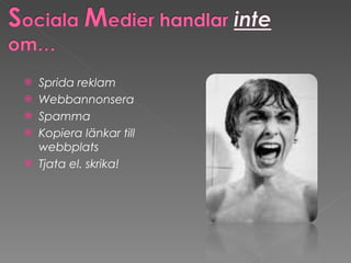 Sprida reklam Webbannonsera Spamma  Kopiera länkar till  webbplats Tjata el. skrika! 