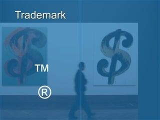 Trademark

™
®

 