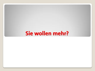 Sie wollen mehr?
 