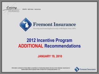 2012 Incentive Program ADDITIONAL  Recommendations   JANUARY 19, 2010 