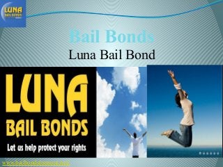 Bail Bonds 
Luna Bail Bond 
www.bailbondsfremont.net/ 
 