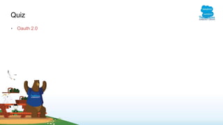 Quiz
• Oauth 2.0
 