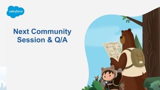 Next Community
Session & Q/A
 