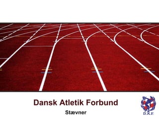 Dansk Atletik Forbund
Stævner
 