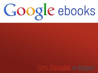 Om Google e-bøger
 