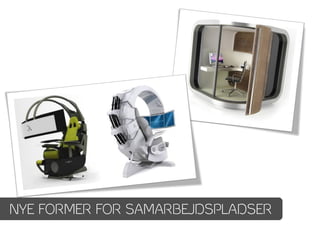 NYE FORMER FOR SAMARBEJDSPLADSER
 