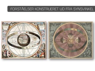 FORSTÅELSER KONSTRUERET UD FRA SYNSVINKEL
 