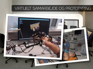 VIRTUELT SAMARBEJDE OG PROTOTYPING
 