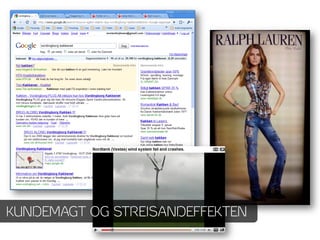 KUNDEMAGT OG STREISANDEFFEKTEN
 