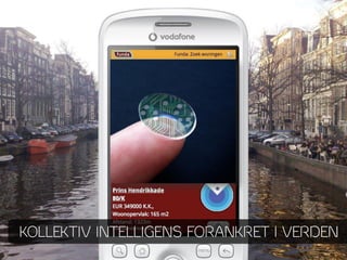 KOLLEKTIV INTELLIGENS FORANKRET I VERDEN
 