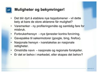 Arbeider nasjonalt og internasjonalt med utvikling av prinsipper for nettnøytralitet.