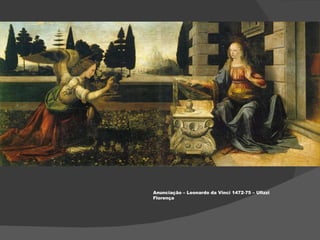 Anunciação – Leonardo da Vinci 1472-75 – Ufizzi Florença 