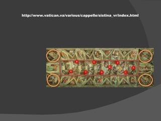 http://www.vatican.va/various/cappelle/sistina_vr/index.html 
