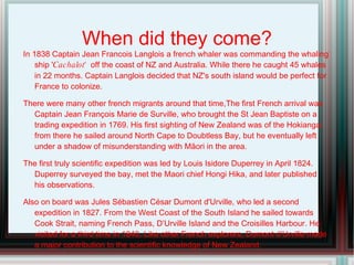 They wanted to colonize NZ. 