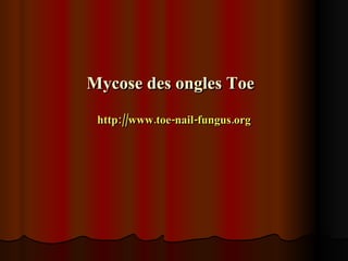 Mycose des ongles Toe   http://www.toe-nail-fungus.org 