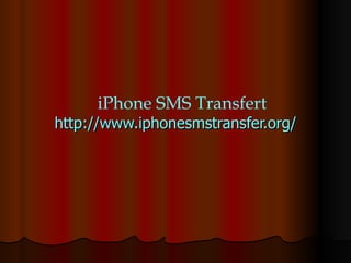 http://www.iphonesmstransfer.org/ iPhone SMS Transfert   