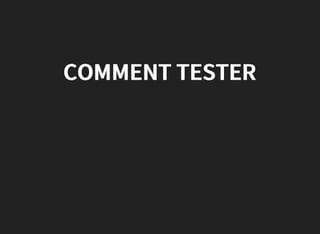 COMMENT TESTER
 