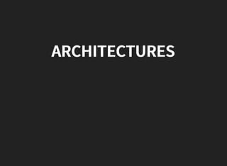ARCHITECTURES
 