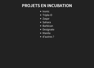 PROJETS EN INCUBATION
Ironic
Triple-O
Zaqar
Sahara
Barbican
Designate
Manila
d'autres ?
 