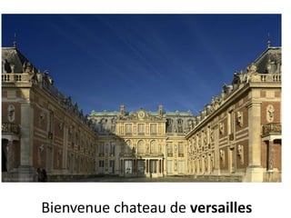 Bienvenue chateau de versailles
 