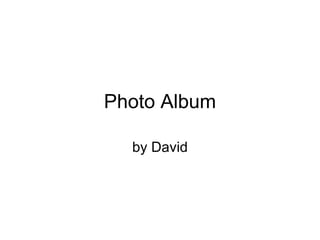 Photo Album by David 