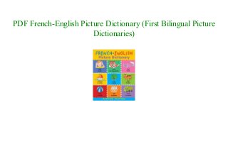PDF French-English Picture Dictionary (First Bilingual Picture
Dictionaries)
 