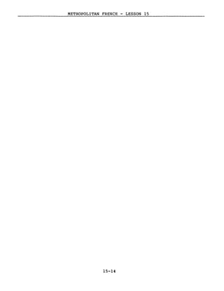 METROPOLITAN FRENCH - LESSON 15
15-14
 