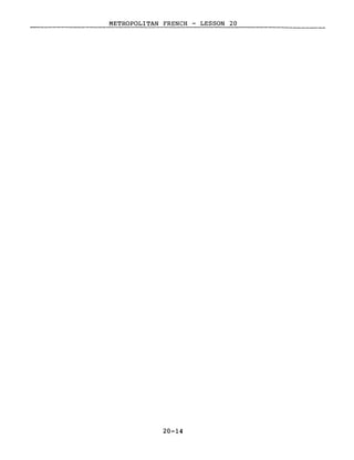 METROPOLITAN FRENCH - LESSON 20
20-14
 