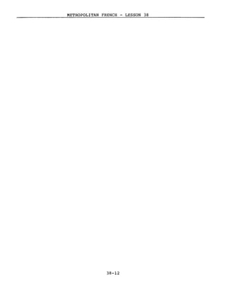 METROPOLITAN FRENCH - LESSON 38
38-12
 