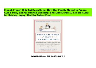 DOWNLOAD ON THE LAST PAGE !!!!
Download Here https://ebooklibrary.solutionsforyou.space/?book=006210330X French Kids Eat Everything is a wonderfully wry account of how Karen Le Billon was able to alter her children’s deep-rooted, decidedly unhealthy North American eating habits while they were all living in France.At once a memoir, a cookbook, a how-to handbook, and a delightful exploration of how the French manage to feed children without endless battles and struggles with pickiness, French Kids Eat Everything features recipes, practical tips, and ten easy-to-follow rules for raising happy and healthy young eaters—a sort of French Women Don’t Get Fat meetsFood Rules. Download Online PDF French Kids Eat Everything: How Our Family Moved to France, Cured Picky Eating, Banned Snacking, and Discovered 10 Simple Rules for Raising Happy, Healthy Eaters Read PDF French Kids Eat Everything: How Our Family Moved to France, Cured Picky Eating, Banned Snacking, and Discovered 10 Simple Rules for Raising Happy, Healthy Eaters Download Full PDF French Kids Eat Everything: How Our Family Moved to France, Cured Picky Eating, Banned Snacking, and Discovered 10 Simple Rules for Raising Happy, Healthy Eaters
E-book French Kids Eat Everything: How Our Family Moved to France,
Cured Picky Eating, Banned Snacking, and Discovered 10 Simple Rules
for Raising Happy, Healthy Eaters Epub
 