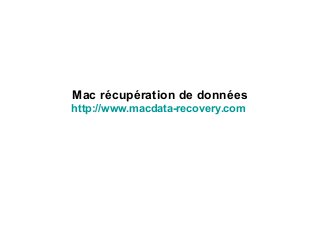 Mac récupération de données
http://www.macdata-recovery.com
 