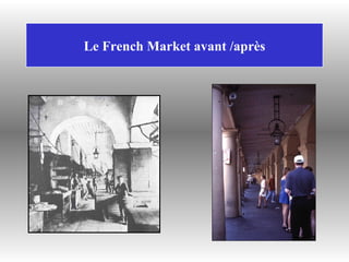 Le French Market avant /après 