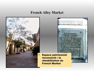 French Alley Market Espace patrimonial reconstruit : la réhabilitation du French Market 