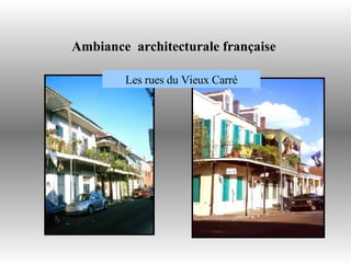 Ambiance  architecturale française  Les rues du Vieux Carré 