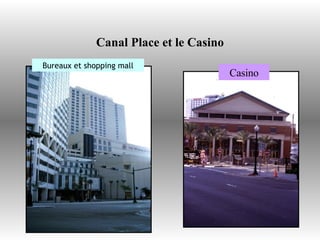 Canal Place et le Casino Bureaux et shopping mall Casino 