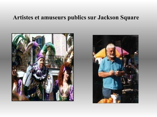 Artistes et amuseurs publics sur Jackson Square 