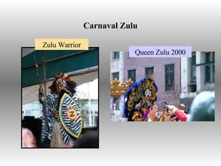 Carnaval Zulu Zulu Warrior Queen Zulu  2000 