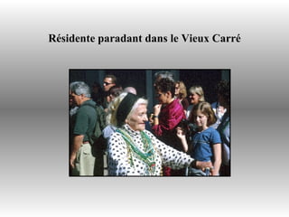 Résidente paradant dans le Vieux Carré 