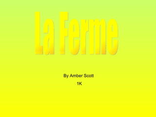 La Ferme By Amber Scott  1K 